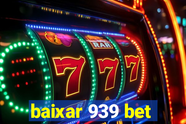 baixar 939 bet